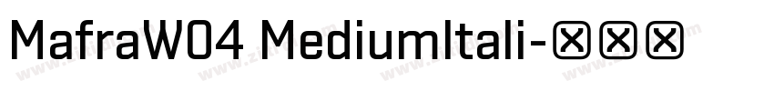 MafraW04 MediumItali字体转换 MafraW04 MediumItali字体转换